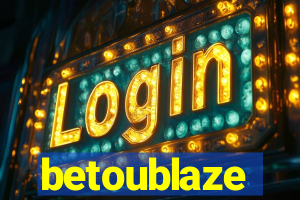 betoublaze