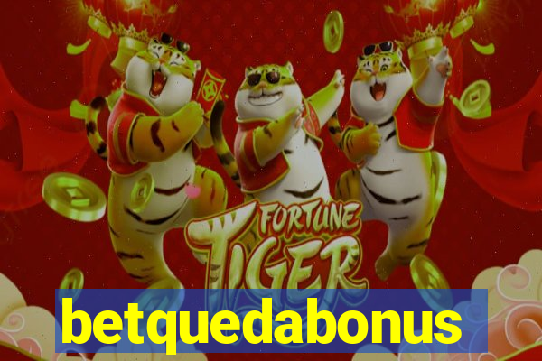 betquedabonus