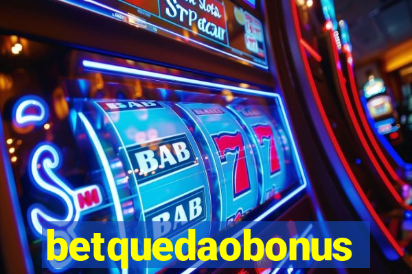 betquedaobonus