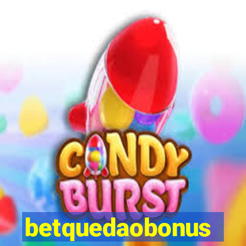 betquedaobonus