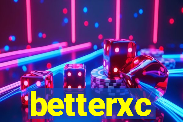 betterxc
