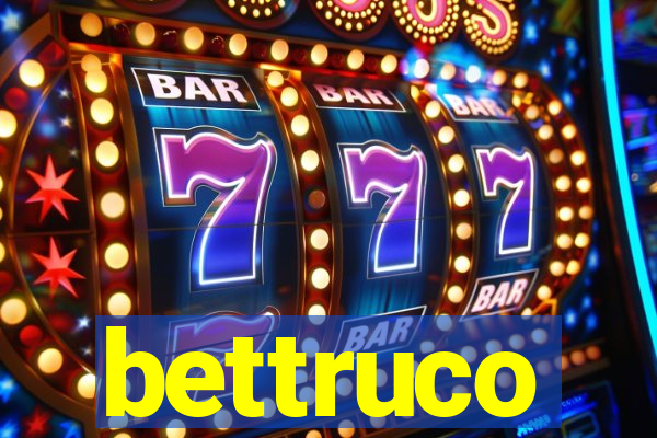 bettruco