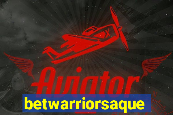 betwarriorsaque