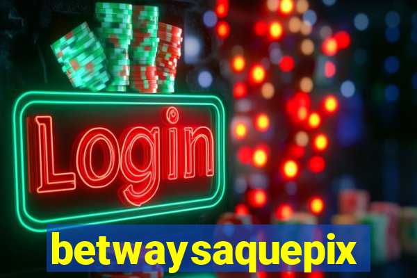 betwaysaquepix