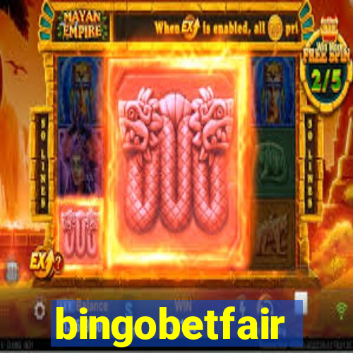 bingobetfair