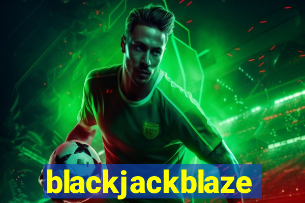 blackjackblaze
