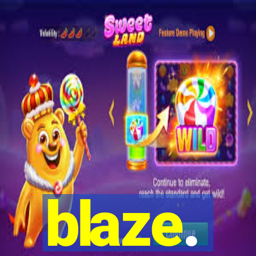 blaze.