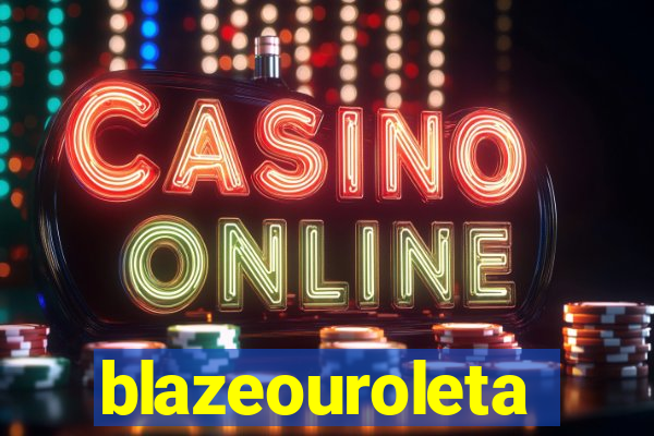 blazeouroleta