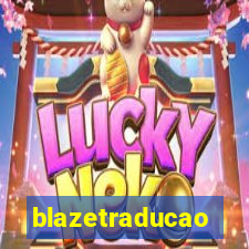 blazetraducao