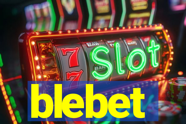 blebet