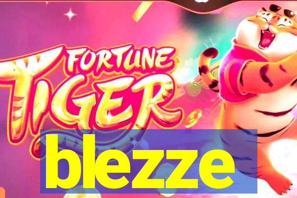 blezze