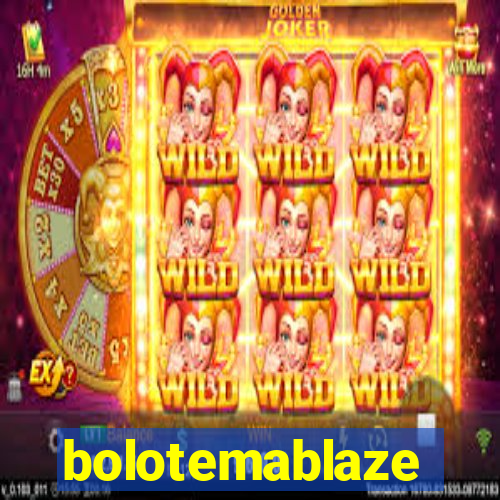 bolotemablaze