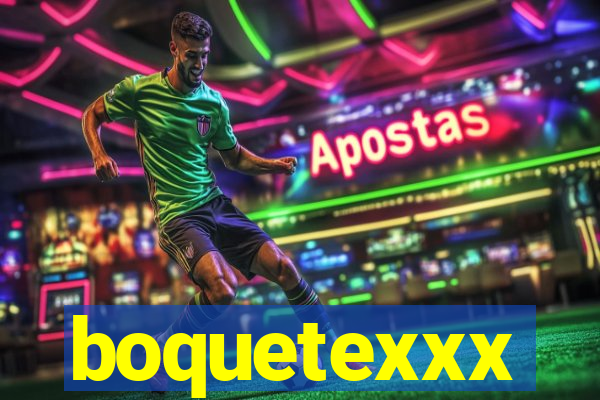 boquetexxx
