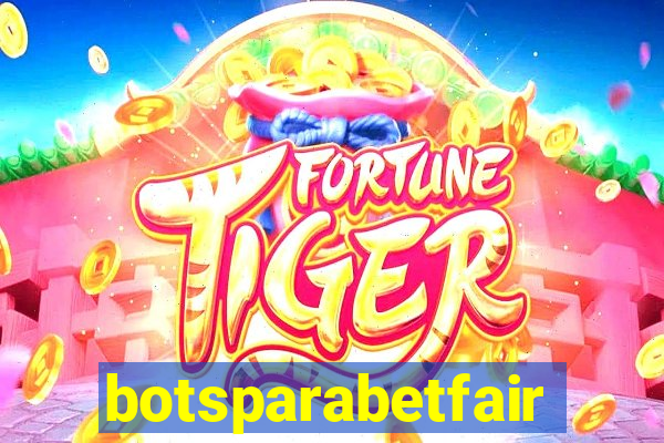 botsparabetfair