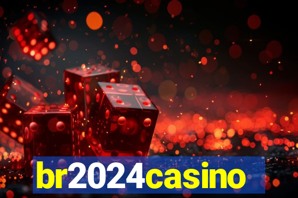 br2024casino