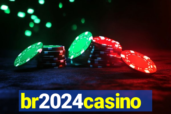 br2024casino
