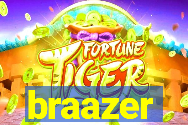 braazer
