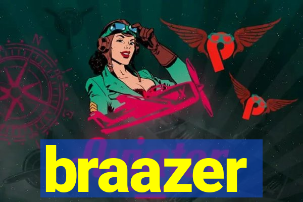 braazer