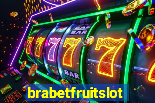 brabetfruitslot