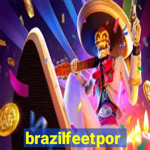 brazilfeetpor
