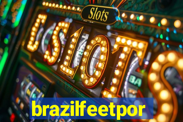 brazilfeetpor