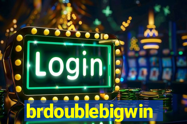 brdoublebigwin