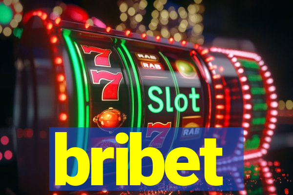 bribet