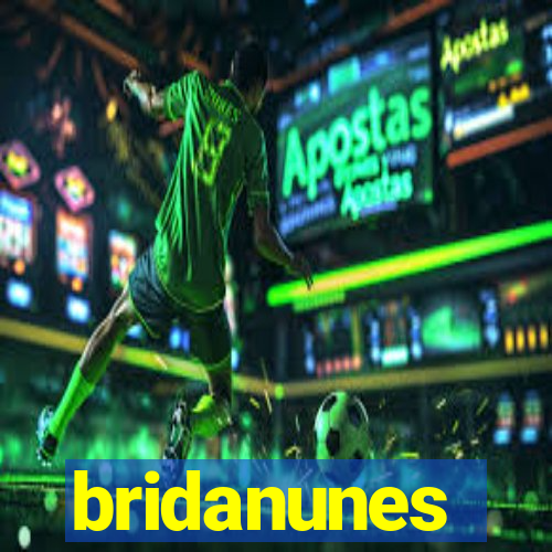 bridanunes