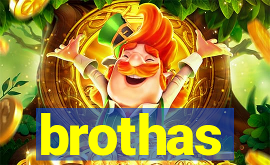 brothas