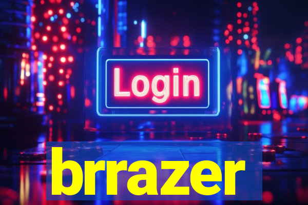 brrazer