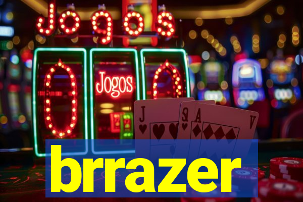 brrazer