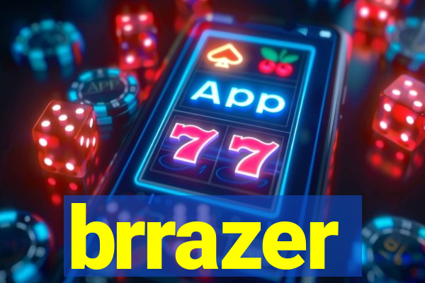 brrazer