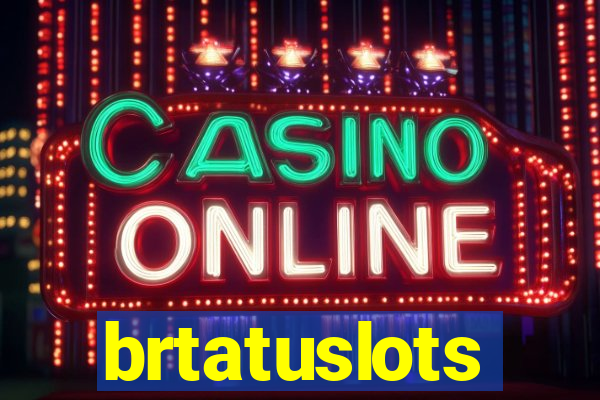 brtatuslots