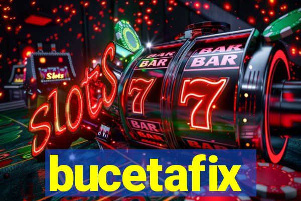 bucetafix