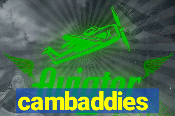 cambaddies
