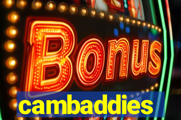 cambaddies