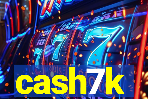 cash7k