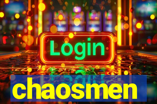 chaosmen