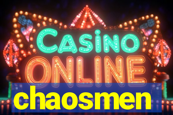 chaosmen