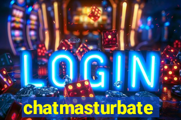 chatmasturbate