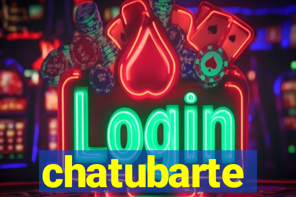 chatubarte
