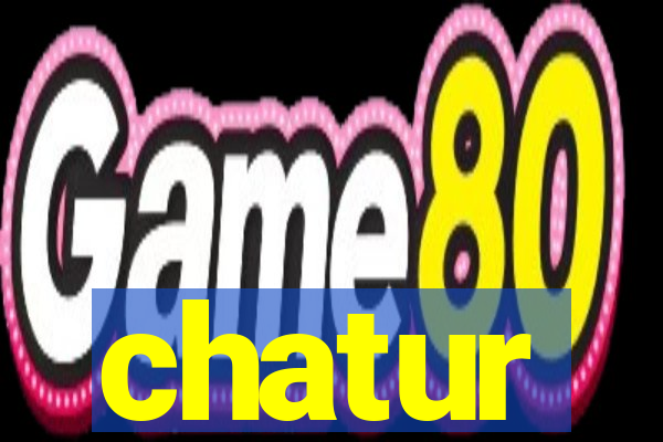 chatur