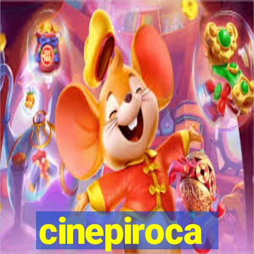 cinepiroca