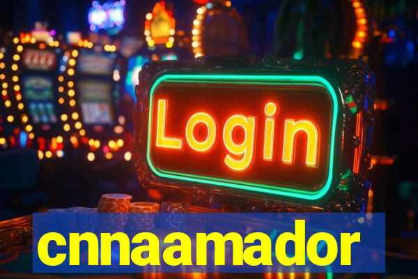 cnnaamador