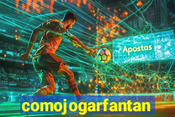 comojogarfantan