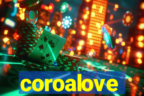 coroalove