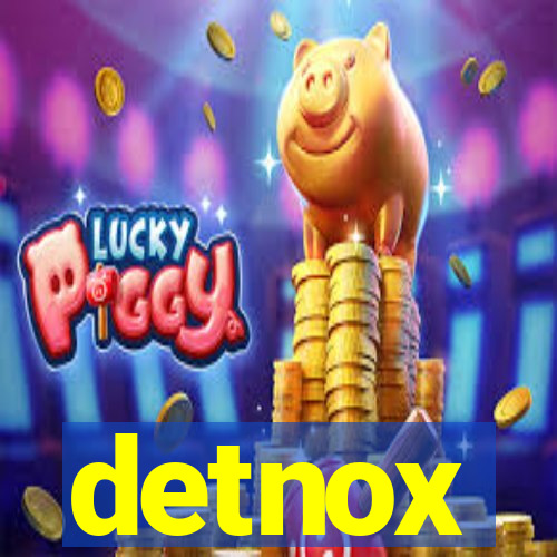 detnox
