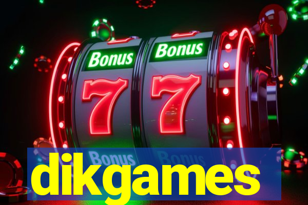 dikgames