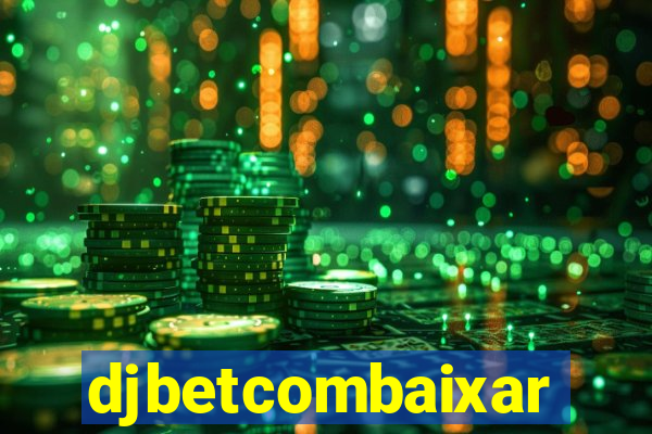 djbetcombaixar