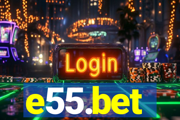 e55.bet
